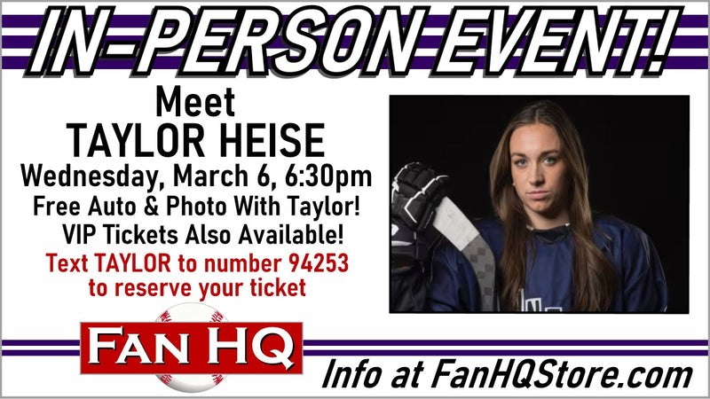 Meet PWHL #1 Overall Pick TAYLOR HEISE - Wednesday, March 6 - FREE Autographs & Photos!