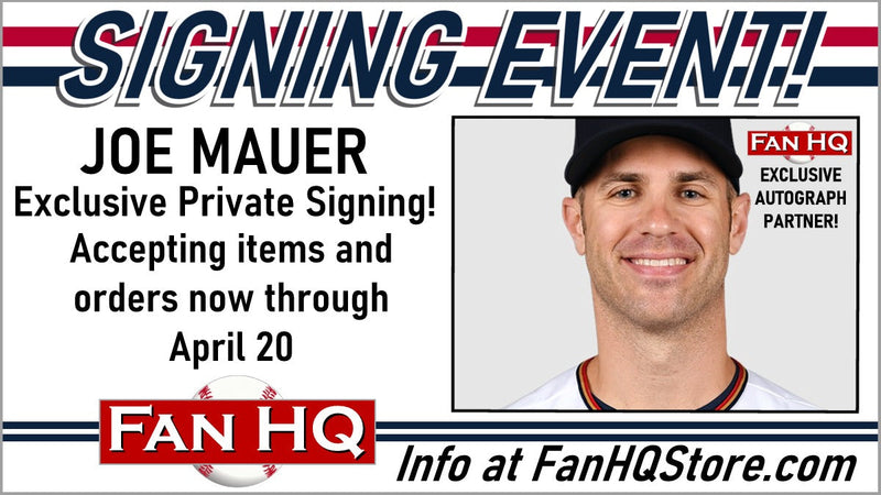 Fan HQ Exclusive private signing with JOE MAUER! Items/orders due April 20